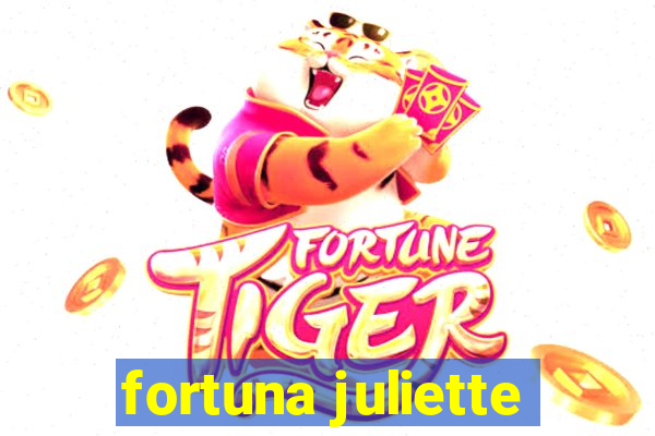 fortuna juliette